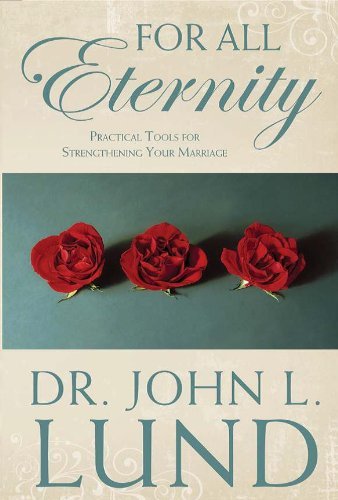 For All Eternity: Practical Tools for Strengthening Your Marriage [Paperback] Jo