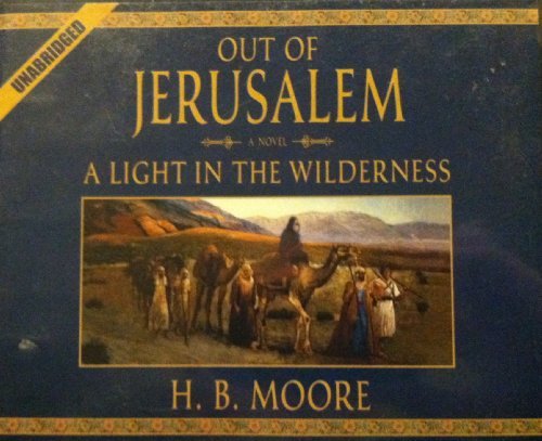 Out of Jerusalem: A Light in the Wilderness [Audio CD] H.B. Moore