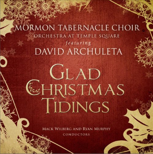 Glad Christmas Tidings with David Archuleta [Audio CD] Mormon Tabernacle Choir;