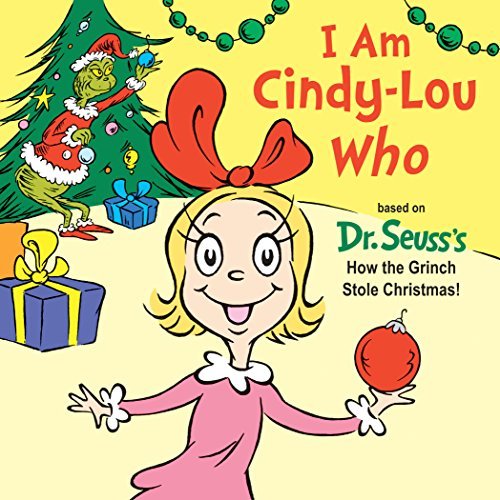 I Am Cindy-Lou Who: Based on Dr. Seuss's How the Grinch Stole Christmas! (Dr. Se