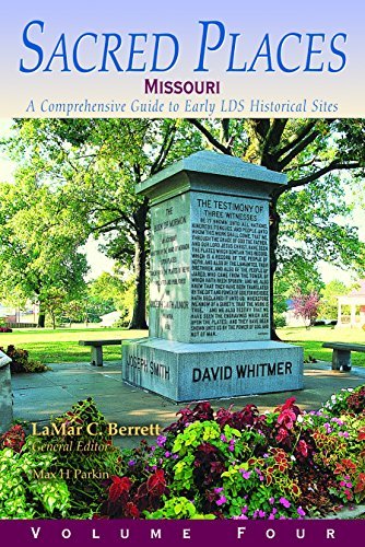 Sacred Places: A Comprehensive Guide to Early LDS Historical Sites, Vol. 4: Miss