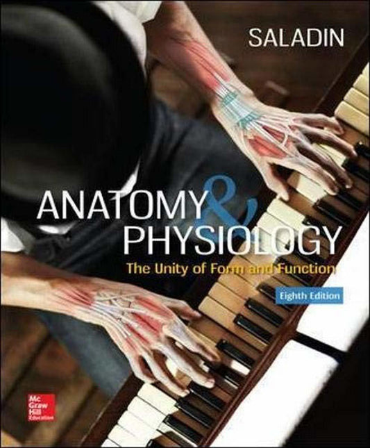 Anatomy & Physiology: The Unity of Form and Function [Hardcover] Saladin, Kennet