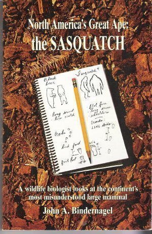 North America's Great Ape: The Sasquatch - A Wildlife Biologist Looks at the Con