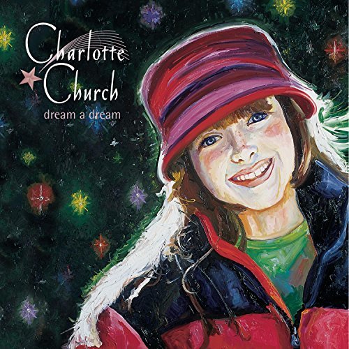 Dream a Dream (North American Version) [Audio CD] Charlotte Church