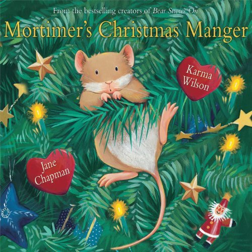 Mortimer's Christmas Manger [Hardcover] Wilson, Karma and Chapman, Jane