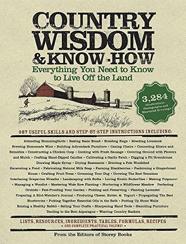 Country Wisdom and Know-How: Everything You Need to Know to Live Off the Land [P