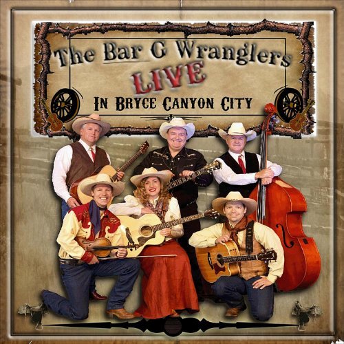 Live in Bryce Canyon City [Audio CD] Bar G Wranglers; Seth Weil and The Bar G Wr