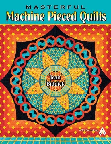 Masterful Machine Pieced Quilts [Paperback] Biddick