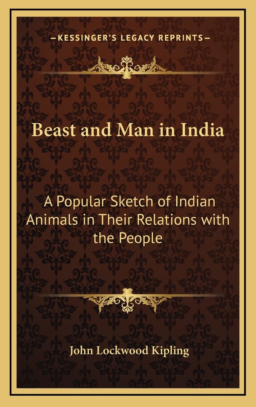 Beast and Man in India: A Popular Sketch of Indian Animals in Their Relations wi
