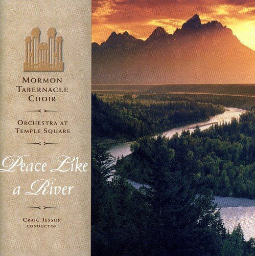 Peace Like a River [Audio CD] Mormon Tabernacle Choir; Berlin, Irving; Bliss, Ph