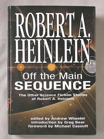 Off the Main Sequence: The Other Science Fiction Stories of Robert A. Heinlein [
