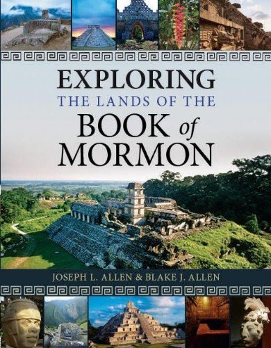 Exploring The Lands Of The Book of Mormon Joseph L. Allen and Blake J. Allen