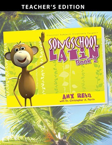 Song School Latin Book 2 Teachers Edition (Latin Edition) [Paperback] Amy Rehn a