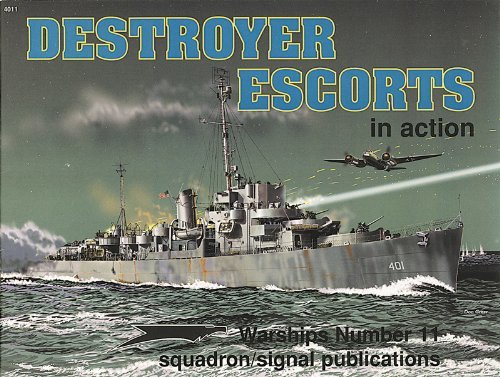 Destroyer Escorts in Action - Warships No. 11 Al Adcock and Don Greer