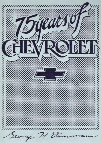 75 years of Chevrolet (Crestline automotive series) Dammann, George H