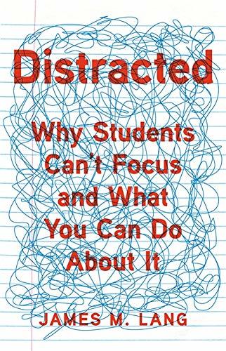 Distracted: Why Students Can't Focus and What You Can Do About It [Hardcover] La