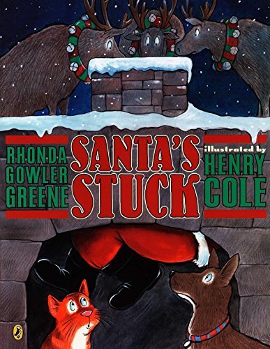 Santa's Stuck [Paperback] Rhonda Gowler Greene and Henry Cole