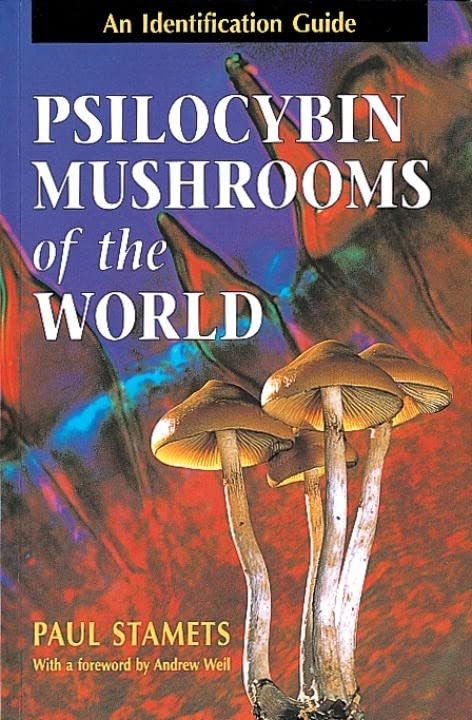 Psilocybin Mushrooms of the World: An Identification Guide [Paperback] Stamets,