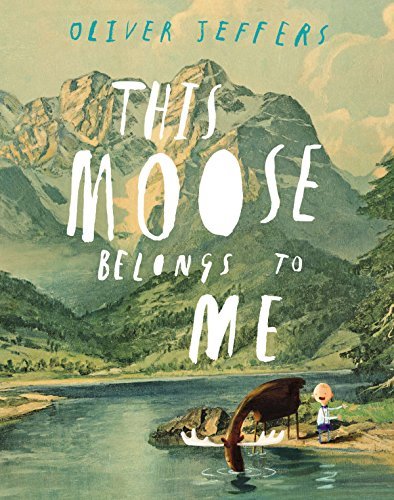 This Moose Belongs to Me [Hardcover] Jeffers, Oliver