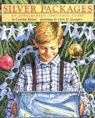 Silver Packages: An Appalachian Christmas Story [Hardcover] Rylant, Cynthia and