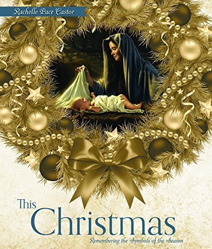 The Symbols of Christmas: Finding Meaning in the Symbols of the Season [Hardcove