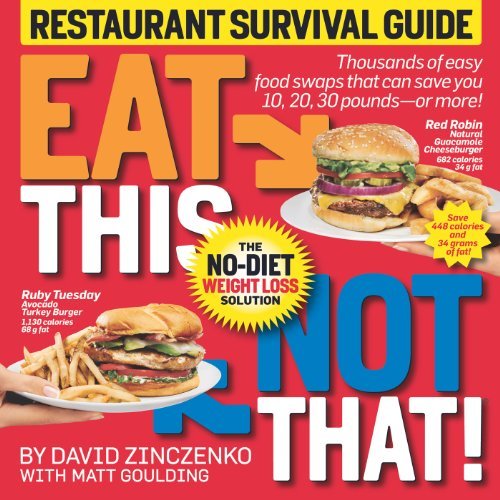 Eat This Not That! Restaurant Survival Guide: The No-Diet Weight Loss Solution [