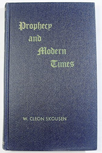 Prophecy and Modern Times [Hardcover] W. Cleon Skousen and Ezra Taft Benson