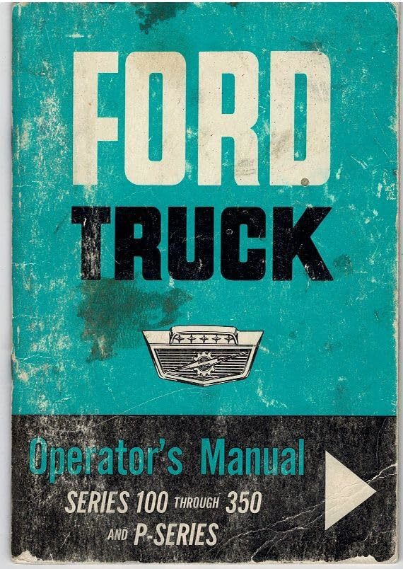 Ford Truck Operator's Manual Series 100 Through 350 and P-series [Unknown Bindin