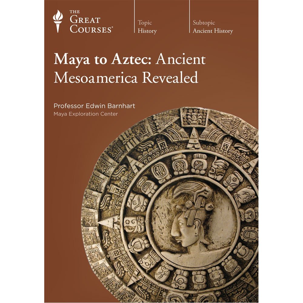 Maya to Aztec: Ancient Mesoamerica Revealed