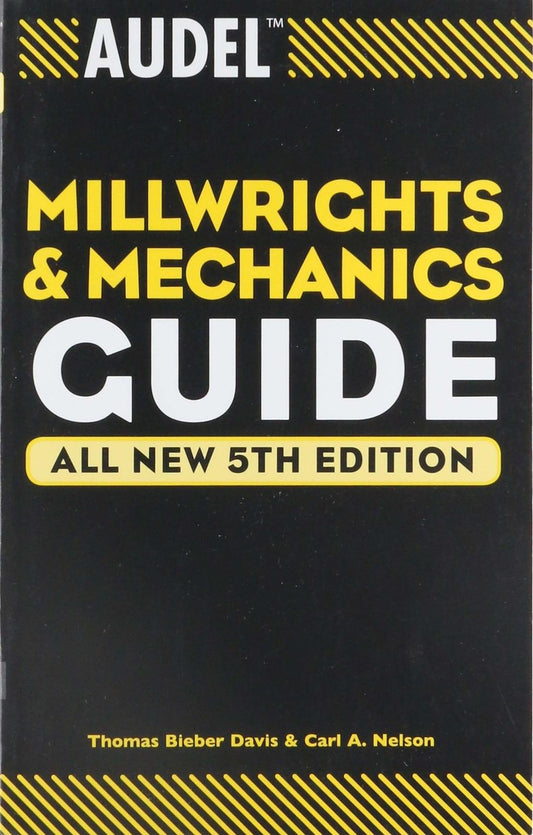 Audel Millwrights and Mechanics Guide [Paperback] Davis, Thomas Bieber and Nelso
