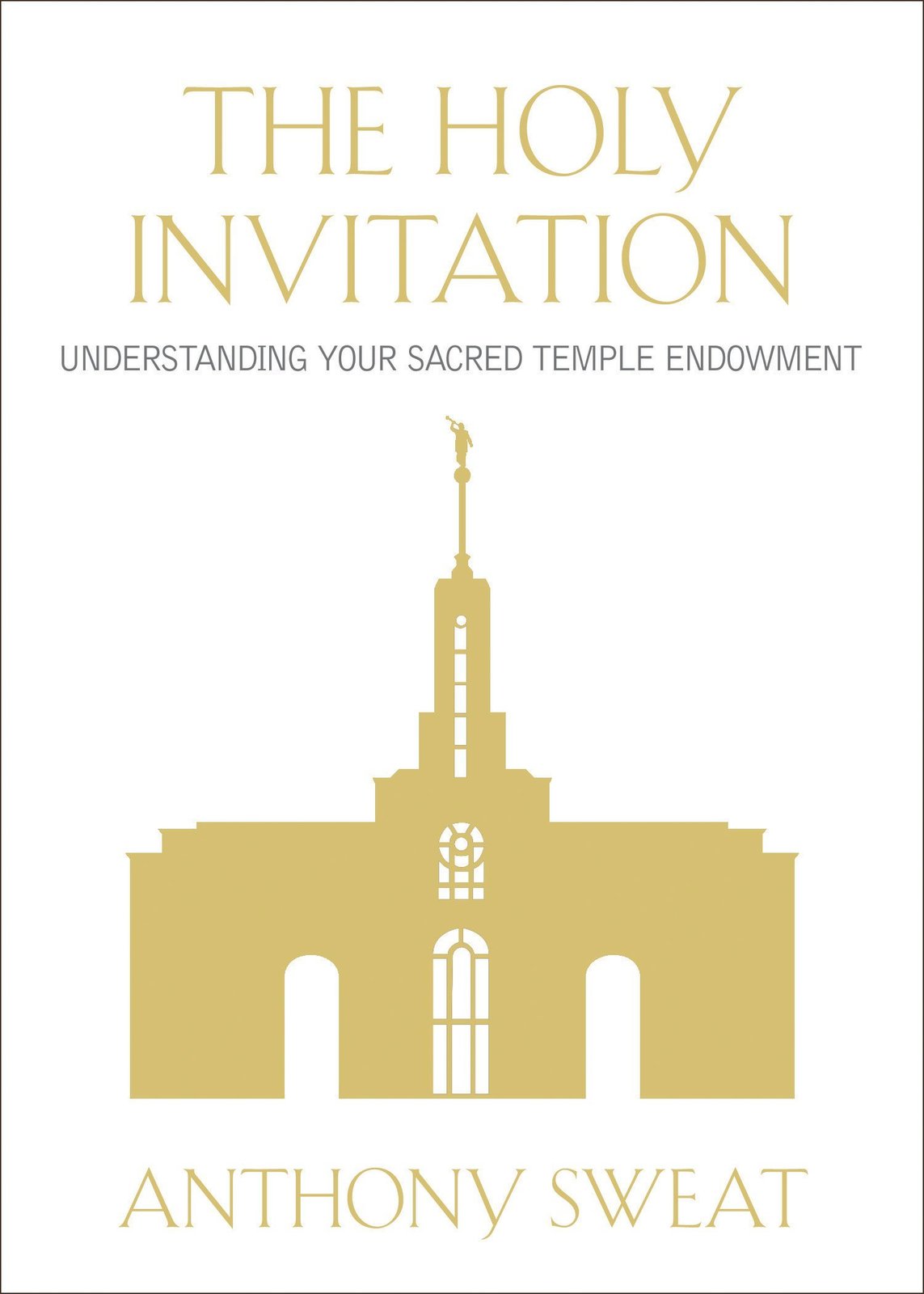 The Holy Invitation: Understanding Your Sacred Temple Endowment [Paperback] Anth