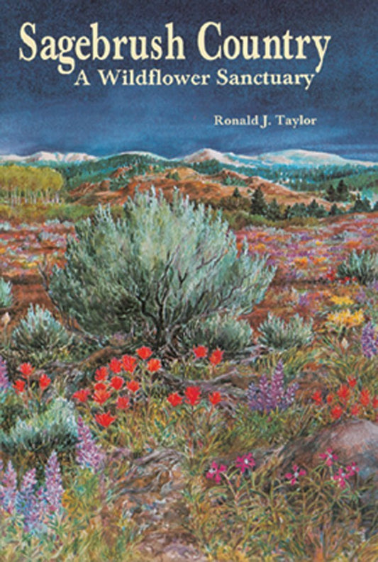 Sagebrush Country: A Wildflower Sanctuary [Paperback] Taylor, Ronald J.