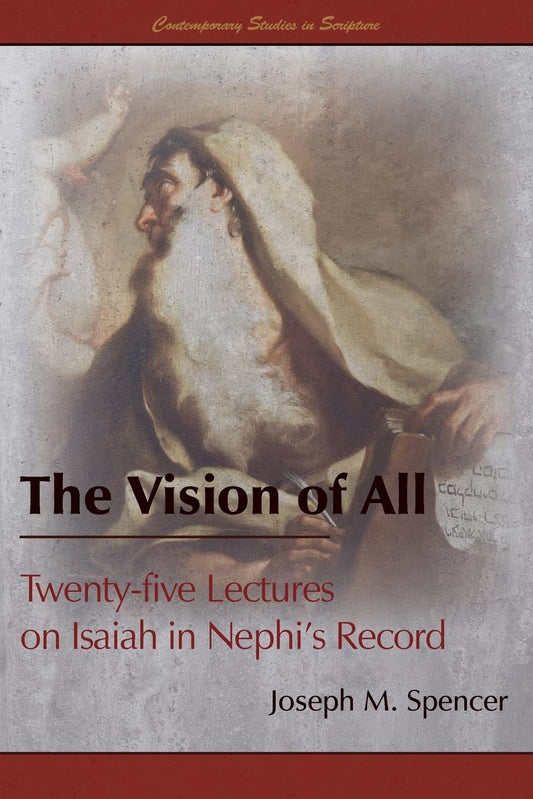 The Vision of All: Twenty-five Lectures on Isaiah in Nephi's Record (Contemporar