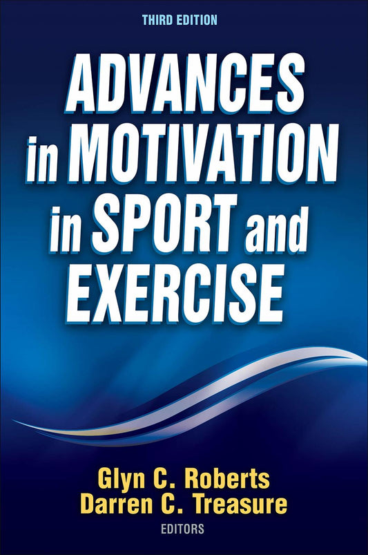 Advances in Motivation in Sport and Exercise Roberts, Glyn C. and Treasure, Darr