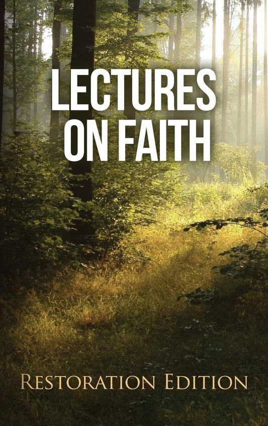 Lectures on Faith: Restoration Edition [Hardcover] Smith, Joseph and Foundation,