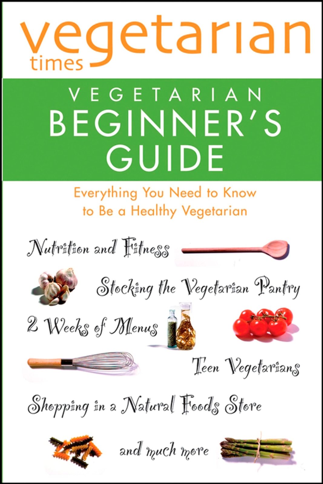 Vegetarian Times Vegetarian Beginner's Guide [Paperback] Editors of Vegetarian T