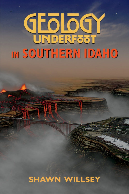 Geology Underfoot in Southern Idaho [Paperback] Willsey, Shawn