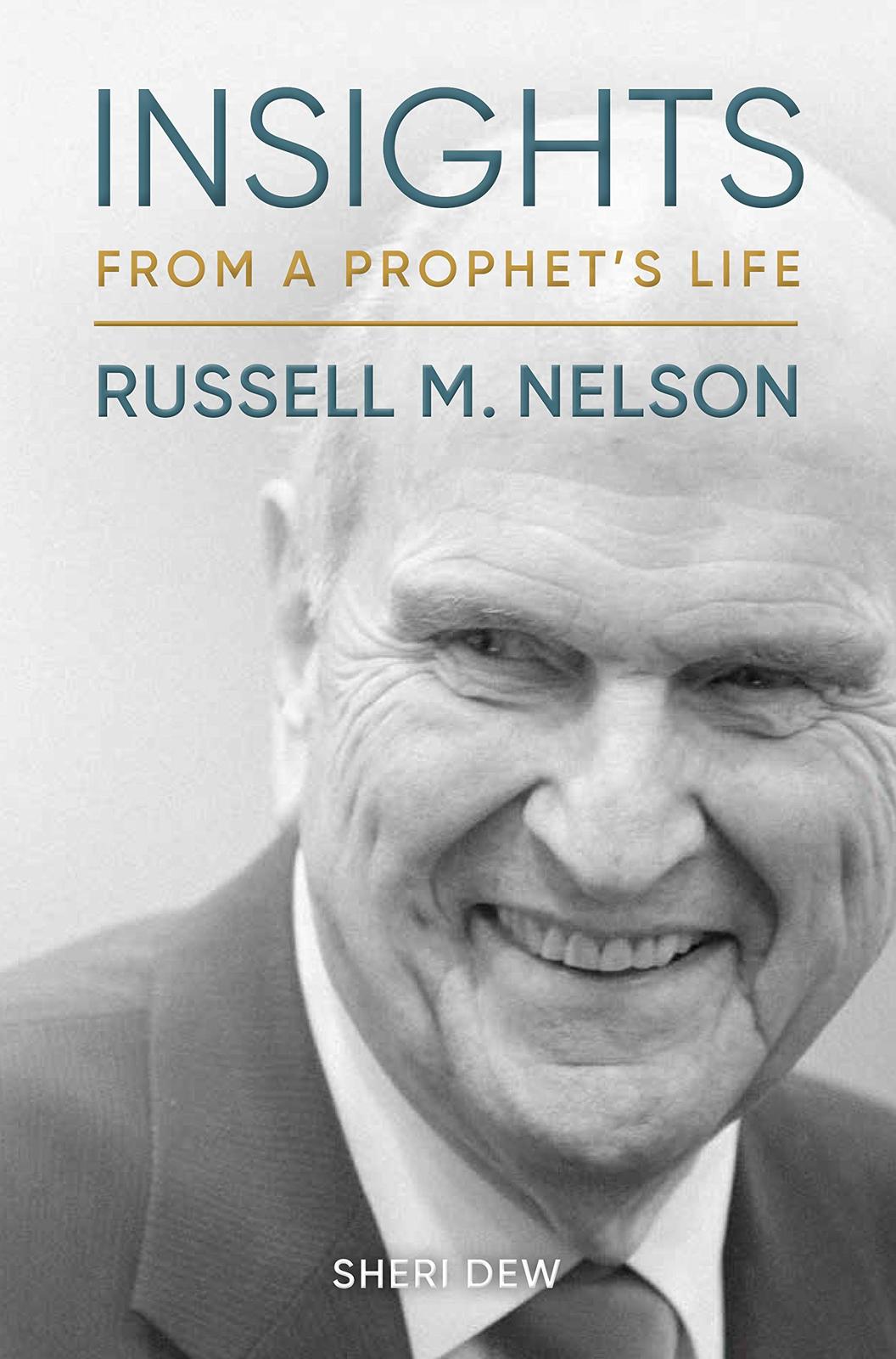 Insights from a Prophet's Life Russell M. Nelson [Hardcover] Sheri Dew