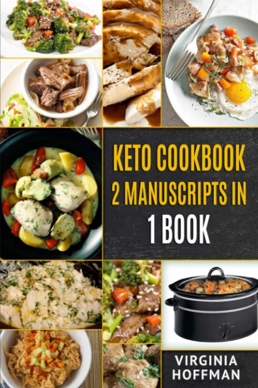 Keto Cookbook: 2 Manuscripts in 1 Book: - Keto Crockpot Cookbook - Ketogenic Ins