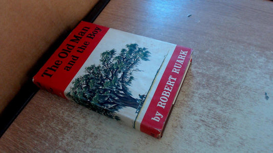 The Old Man and the Boy [Hardcover] Robert Ruark
