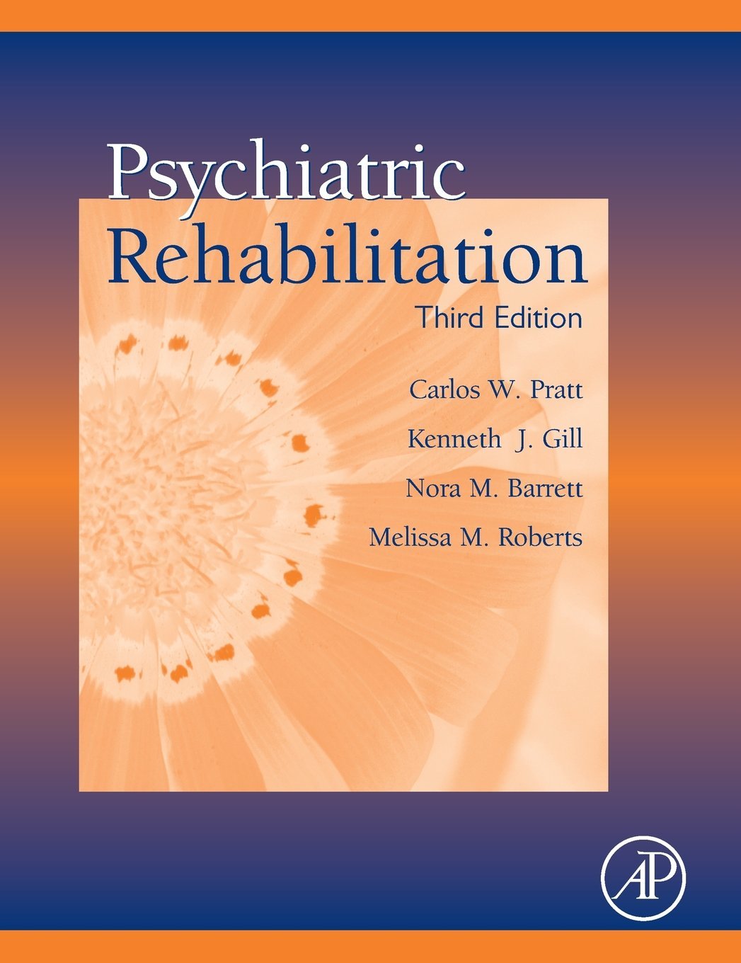 Psychiatric Rehabilitation, Third Edition Pratt, Carlos W.; Gill, Kenneth J.; Ba
