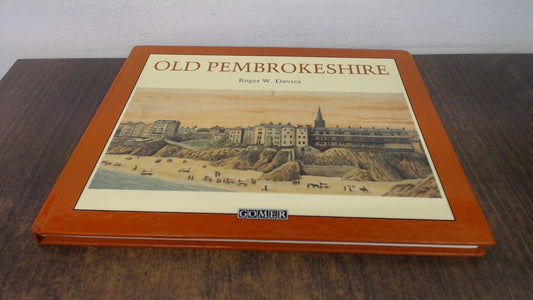 Old Pembrokeshire [Hardcover] Roger W. Davies