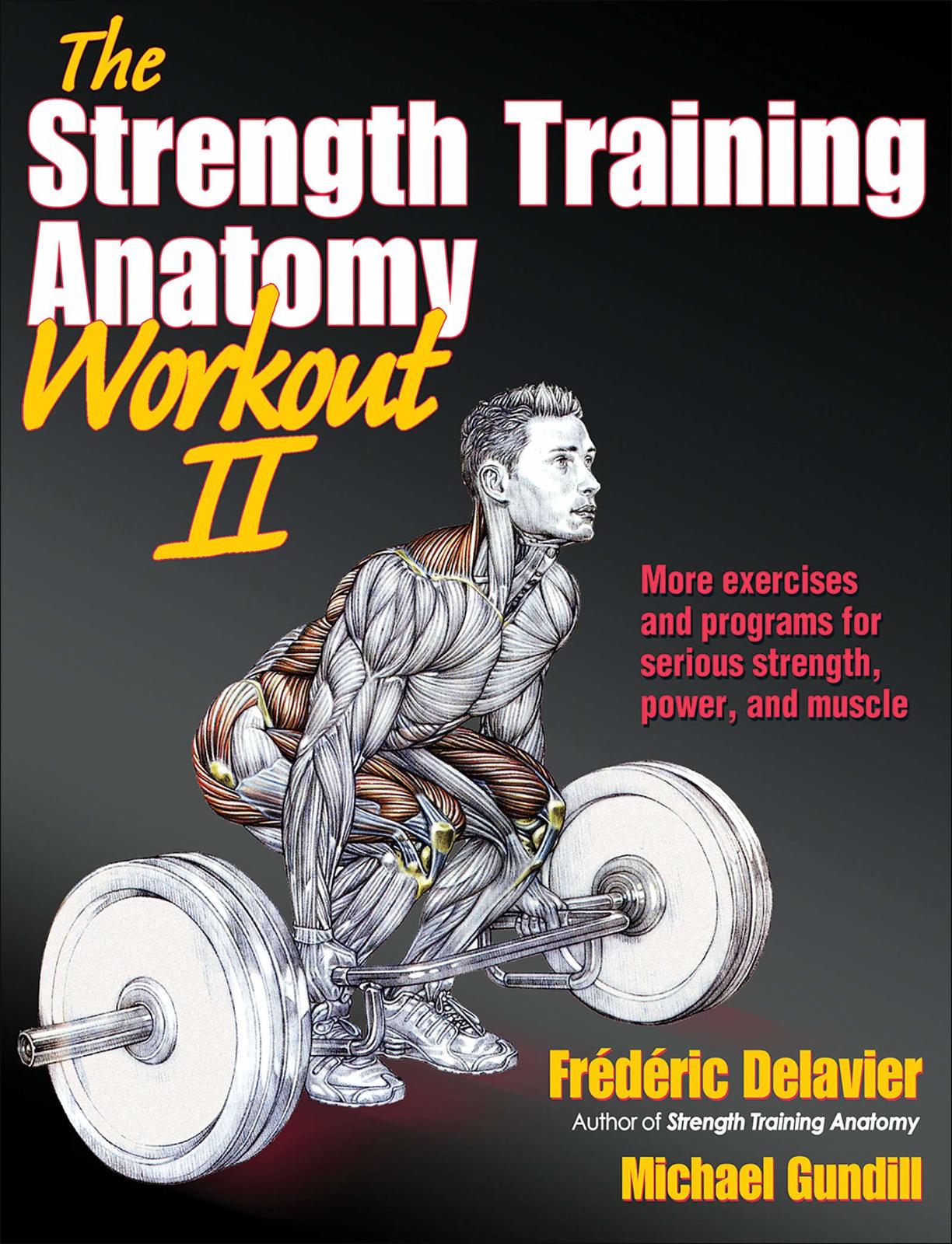 The Strength Training Anatomy Workout II: Building Strength and Power with Free