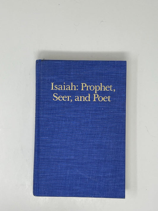 Isaiah: Prophet, Seer, & Poet Ludlow, Victor L.