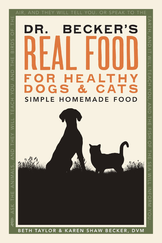 Dr. Becker's Real Food for Healthy Dogs and Cats by Beth Taylor and Karen Shaw B