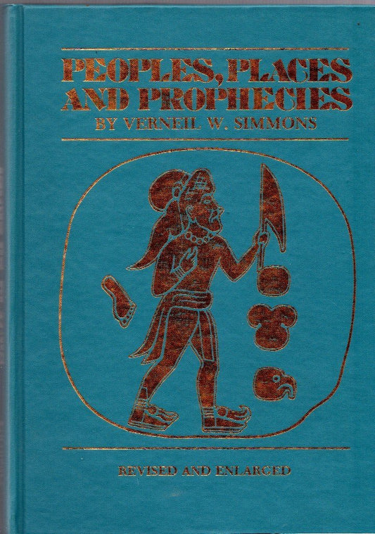 Peoples, places, and prophecies: A study of the Book of Mormon Simmons, Verneil