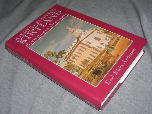 Joseph Smith's Kirtland: Eyewitness Accounts Anderson, Karl R.