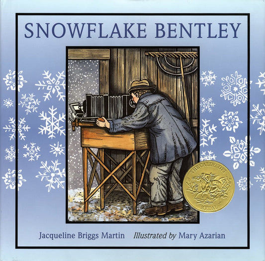 Snowflake Bentley [Hardcover] Martin, Jacqueline Briggs and Azarian, Mary