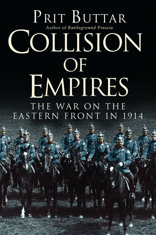 Collision of Empires: The War on the Eastern Front in 1914 (General Military) Bu