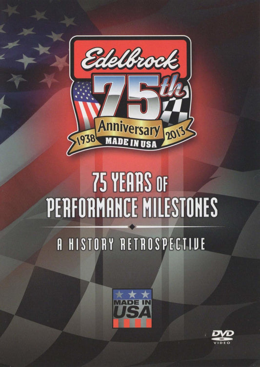 Edelbrock 75 Years of Performance Milestones  A History Retrospective  2nd Edi